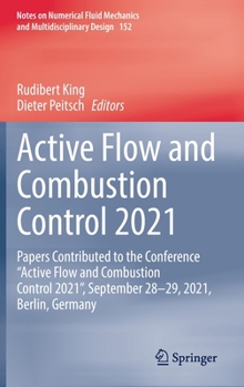 Hardcover Active Flow and Combustion Control 2021: Papers Contributed to the Conference "Active Flow and Combustion Control 2021", September 28-29, 2021, Berlin Book