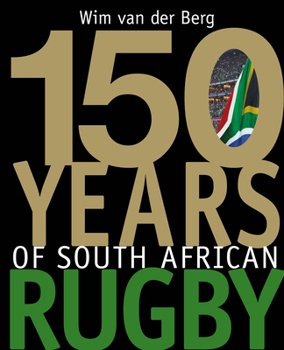 Hardcover 150 Years of South African Rugby Book