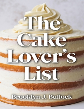 The Cake Lover’s List: Mug Cakes, Cheesecakes, and Simple Sweet Recipes