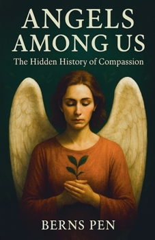 Paperback Angels Among Us: The Hidden History of Compassion Book