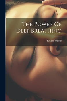 Paperback The Power Of Deep Breathing Book