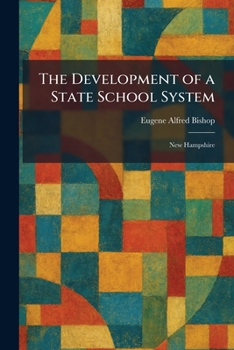 Paperback The Development of a State School System: New Hampshire Book