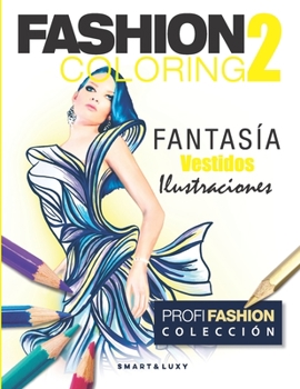 Paperback Fashion Coloring 2: Fantasía Vestidos [Spanish] Book