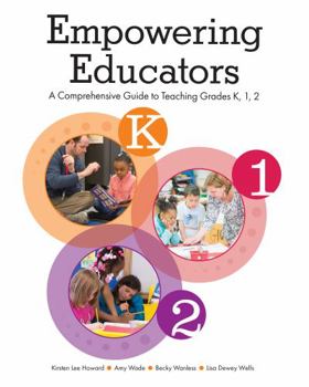 Paperback Empowering Educators: A Comprehensive Guide to Teaching K, 1, 2 Book