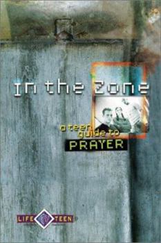 Paperback In the Zone: A Teen Guide to Prayer Book