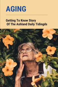 Aging: Getting To Know Story Of The Ashland Daily Tidingds: How Skin Aging Happens