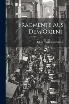 Paperback Fragmente Aus Dem Orient [German] Book