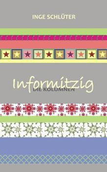 Paperback Informitzig - die Kolumnen [German] Book