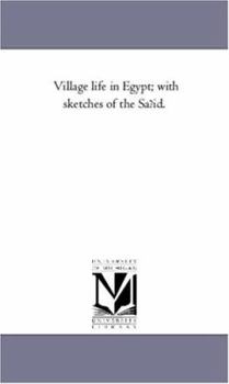 Paperback Village Life in Egypt; With Sketches of the Safid. Vol. 1. Book