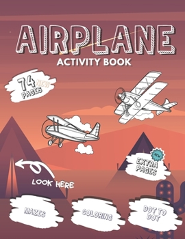 Paperback Airplane Activity Book: Mazes Dots Coloring High Quailty Illustrations And More for Everyone Book