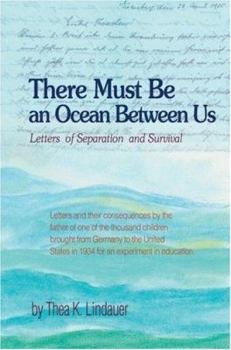 Paperback There Must Be an Ocean Between Us: Letters of Separation and Survival Book