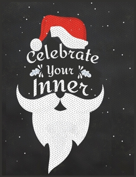 Celebrate your inner: Christmas  Notebook | Holiday Planner| Black Paper Journal With Lined Black Pages | 8.5x11 Size | 110 pages | Soft Matte Cover