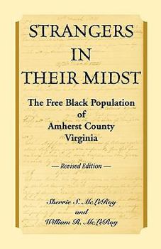 Paperback Strangers in their Midst: The Free Black Population of Amherst County, Virginia, Revised Edition Book