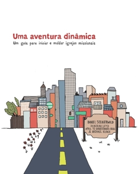 Paperback Uma Aventura Dinâmica: Um Guia para Iniciar e Moldar Igrejas Missionais [Portuguese] Book
