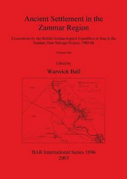 Paperback Ancient Settlement in the Zammar Region: Excavations by the British Archaeological Expedition to Iraq in the Saddam Dam Salvage Project 1985-86 Book