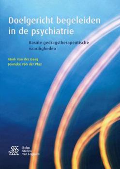 Paperback Doelgericht Begeleiden in de Psychiatrie: Basale Gedragstherapeutische Vaardigheden [Dutch] Book