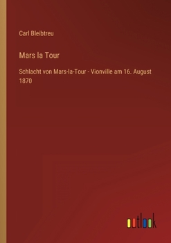 Die Schlacht Von Mars-La Tour-Vionville Am 16. August 1879
