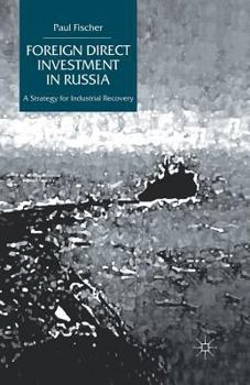 Paperback Foreign Direct Investment in Russia: A Strategy for Industrial Recovery Book