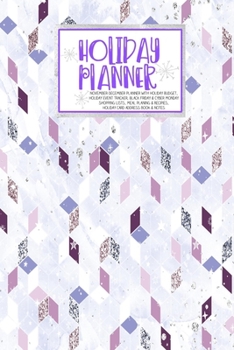 Paperback Holiday Planner: Purple Glam - Christmas - Thanksgiving - 2019 Calendar - Holiday Guide - Gift Budget - Black Friday - Cyber Monday - R Book