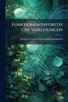 Paperback Funktionentheoretische Vorlesungen: Hft. Einführung in Die Theorie Der Analytischen Functionen Einer Komplexen Veränderlichen [German] Book