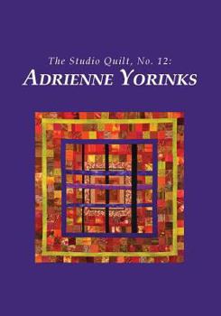 Paperback The Studio Quilt, No. 12: Adrienne Yorinks Book