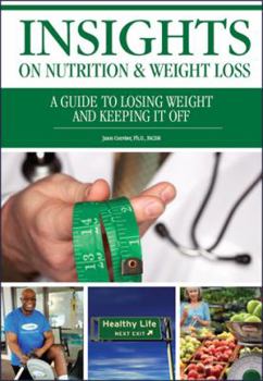 Paperback INSIGHTs on Nutrition & Weight Loss: A Guide to Losing Weight and Keeping It Off Book