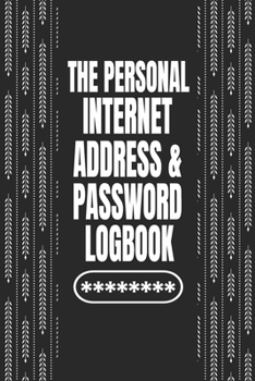 Paperback The Personal Internet Address & Password Logbook: Logbook To Protect Usernames PIN Book, Website Organizer, Logging Book, Remember Webs, Pin, password Book