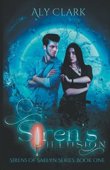 Siren's Illusion (Sirens of Saelyn) - Book #1 of the Two Kingdoms Series