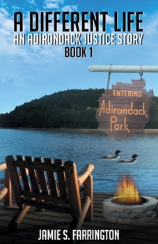 Paperback A Different Life: An Adirondack Justice Story Book 1 Book