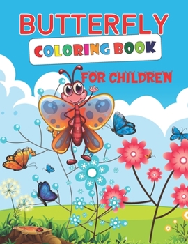 Paperback Butterfly Coloring Book for Children: A Perfect Coloring Book For Kids Book