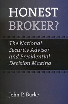 Paperback Honest Broker?: The National Security Advisor and Presidential Decision Making Book