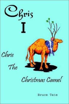 Hardcover Chris I: Chris the Christmas Camel Book