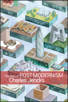 Paperback The Story of Post-Modernism: Five Decades of the Ironic, Iconic and Critical in Architecture Book