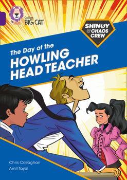 Paperback Shinoy and the Chaos Crew: The Day of the Howling Headteacher: Band 08/Purple Book