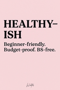 Paperback Healthy-ish: Beginner-Friendly. Budget-Proof. BS-Free. Book