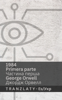 Paperback 1984 (Primera Parte / Частина перша): Tranzlaty Español Укр& [Spanish] Book