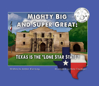 Hardcover Mighty Big and Super Great: Texas Is the "lone Star State"! Book