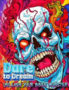 Dare to Dream: Unleash Your Inner Monster with This Hauntingly Beautiful Horror Coloring Book: Embrace the shadows and awaken your creativity with a ... brought to life in intricate detail.