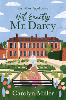 Not Exactly Mr. Darcy : The Silver Teapot Series - Book 1