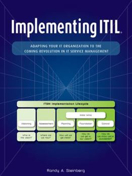 Paperback Implementing ITIL: Adapting Your IT Organization to the Coming Revolution in IT Service Management Book