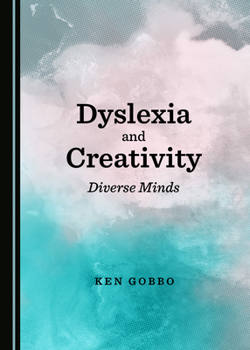 Hardcover Dyslexia and Creativity: Diverse Minds Book