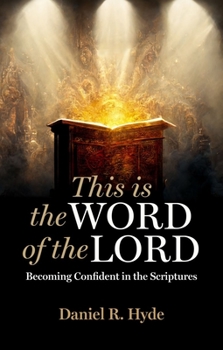Paperback This Is the Word of the Lord: Becoming Confident in the Scriptures Book