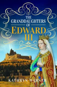 Hardcover The Granddaughters of Edward III Book