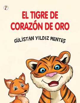 Paperback El Tigre de Coraz?n de Oro [Spanish] Book