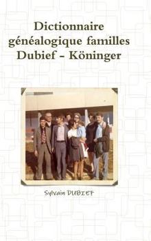 Hardcover Dictionnaire généalogique familles Dubief - Köninger [French] Book