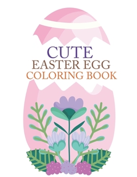 Paperback Cute Easter Egg Coloring Book: Easter Egg Coloring Book For Kids Ages 4-12 Book