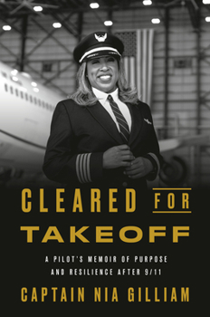 Hardcover Cleared for Takeoff: A Pilot's Memoir of Purpose and Resilience After 9/11 Book