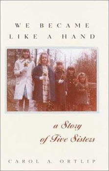 Hardcover We Became Like a Hand: A Story of Five Sisters Book