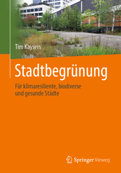 Paperback Stadtbegrünung: Für Klimaresiliente, Biodiverse Und Gesunde Städte [German] Book