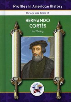 Hernando Cortes (Profiles in American History) (Profiles in American History)